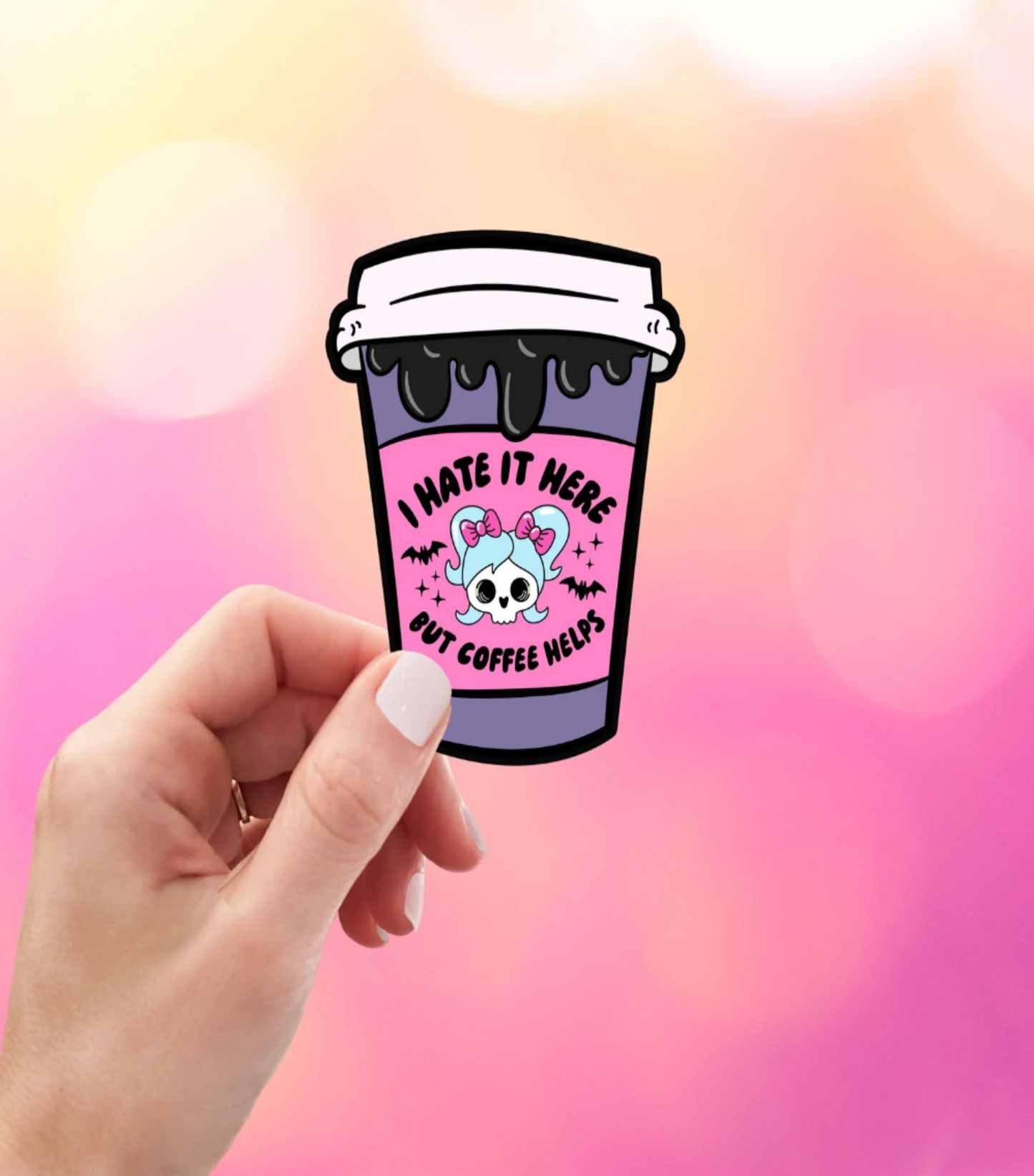 I Hate It Here But Coffee Helps Sticker